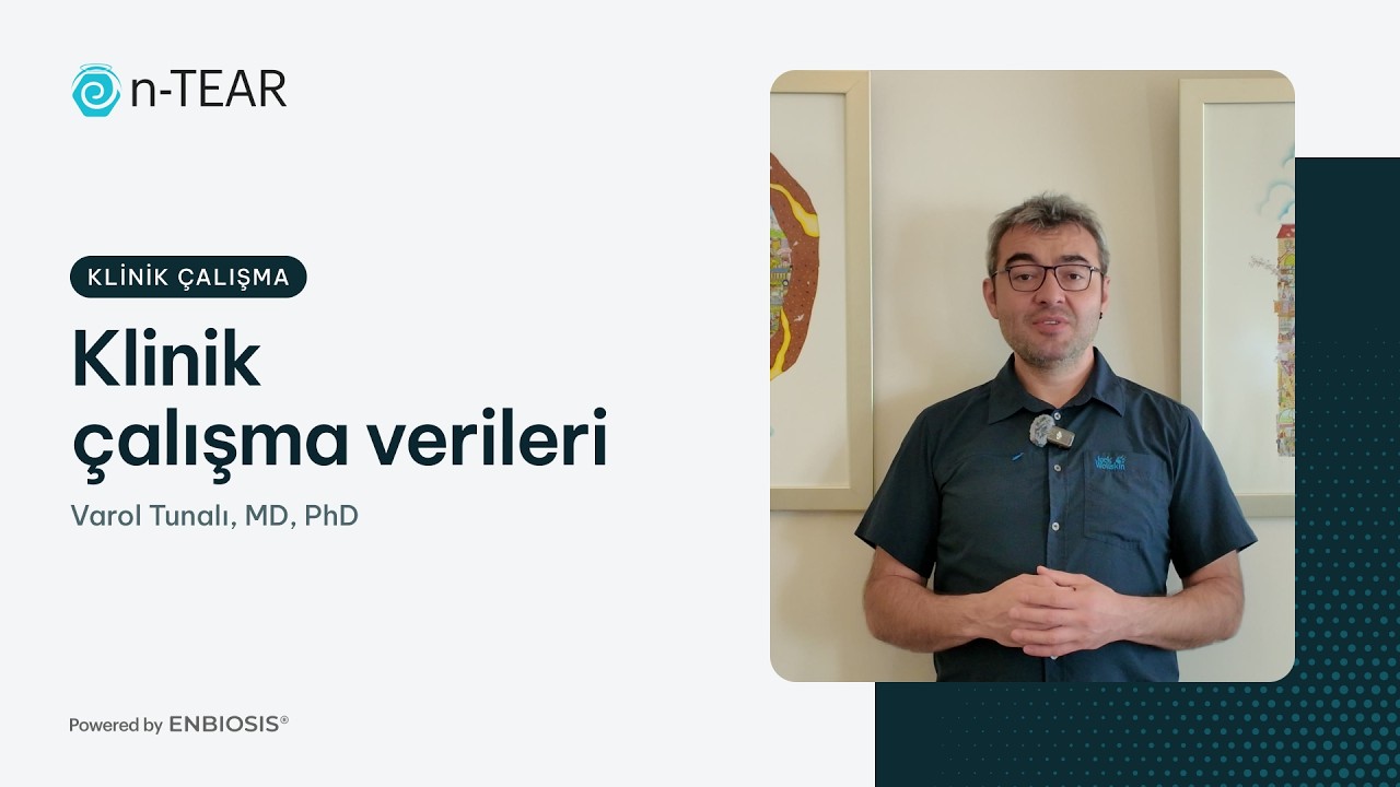 Varol Tunalı, MD, PhD, en-TEAR klinik çalışma verilerini anlatıyor
